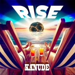 "Rise" - Kanude