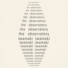 The Observatory - Iwamaki