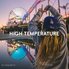 EP VIOLENTO - High Temperature (Audio Official)
