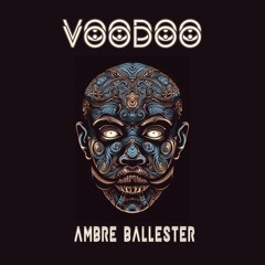 Voodoo (Original Mix) - Ambre Ballester