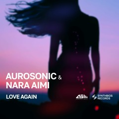 Aurosonic & Nara Aimi - Love Again (Original Dub)