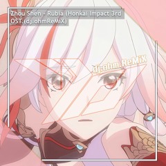 Zhou Shen - Rubia (Honkai Impact 3rd OST.)(dj.ohm/GoTTunA ReMiX)