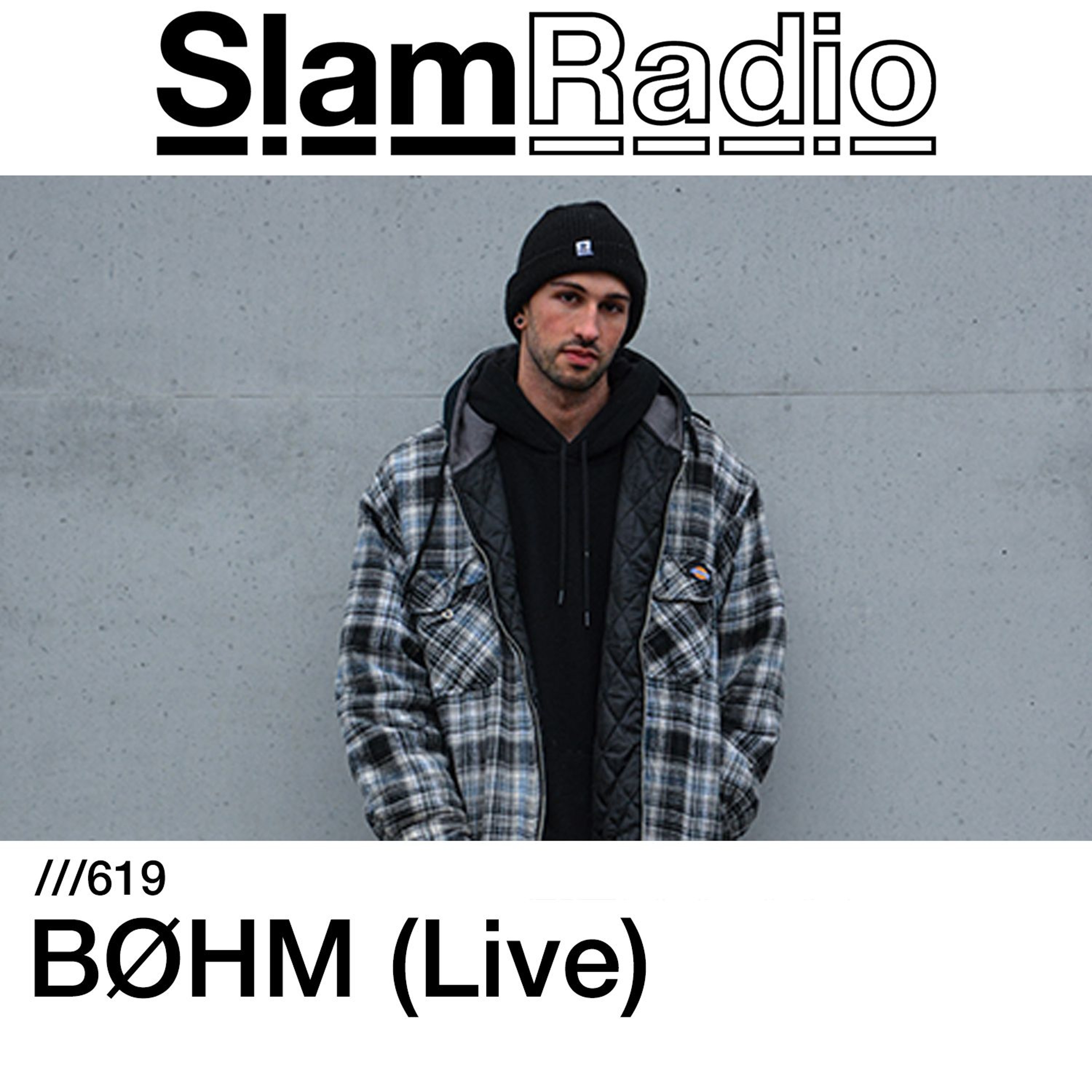 #SlamRadio - 619 - BØHM ( Live )