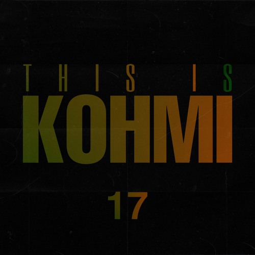 THIS IS KOHMI #17