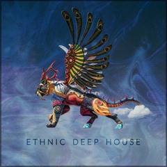 ※ Ethnic Deep House ※