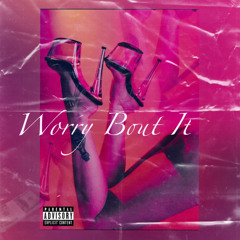 Worry Bout It - Muddas
