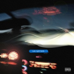 Late Night Texts (Prod. SPHMRE)