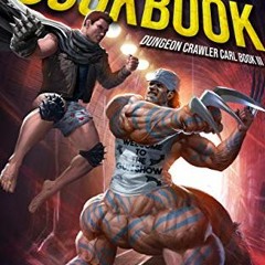 [View] KINDLE PDF EBOOK EPUB The Dungeon Anarchist's Cookbook: Dungeon Crawler Carl Book 3 by  Matt