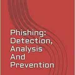 Download pdf Phishing: Detection, Analysis And Prevention by Ms Amrita Mitra
