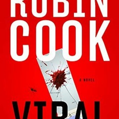 [ACCESS] [EPUB KINDLE PDF EBOOK] Viral by  Robin Cook 📜