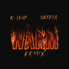 K-Trap - Warm (ft. Skepta) [Thornz Remix]