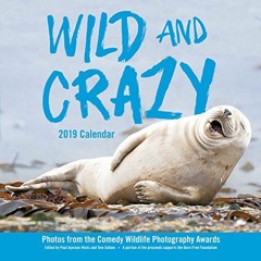 [VIEW] [EBOOK EPUB KINDLE PDF] Wild and Crazy 2019 Wall Calendar by  Paul Joynson-Hic