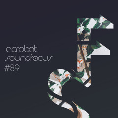 Acrobat | SoundFocus 089 | Mar 2021