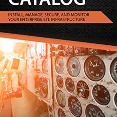 ACCESS PDF EBOOK EPUB KINDLE The SSIS Catalog: Install, Manage, Secure, and Monitor y