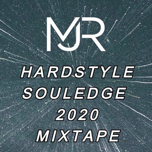 MJR Hardstyle Souledge 2020 Mixtape