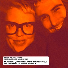 Fred Again Feat The Blessed Madonna - Marea (We've Lost Dancing) Gy Forpe X MNR Remix