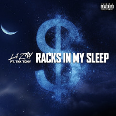 Racks In My Sleep (feat. TKK Tony)