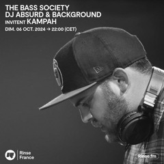 The Bass Society : DJ Absurd & Background invitent Kampah - 06 Octobre 2024