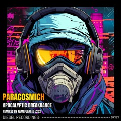 Paracosmich - Apocaliptic Breakdance ( FameFlare feat. Elisabat Muse Remix )