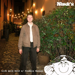 Lick Quid Gold w. Freddie Noonan - August 2025