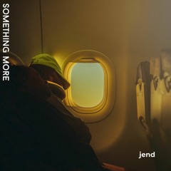 jend - Something More