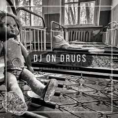DJ ON DRUGS