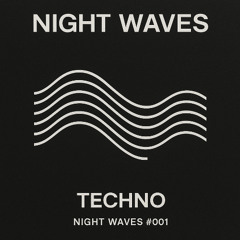 Techno I Night Waves #001