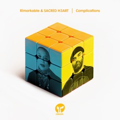 Rimarkable & SACRED H3ART - Complications (Extended Mix)