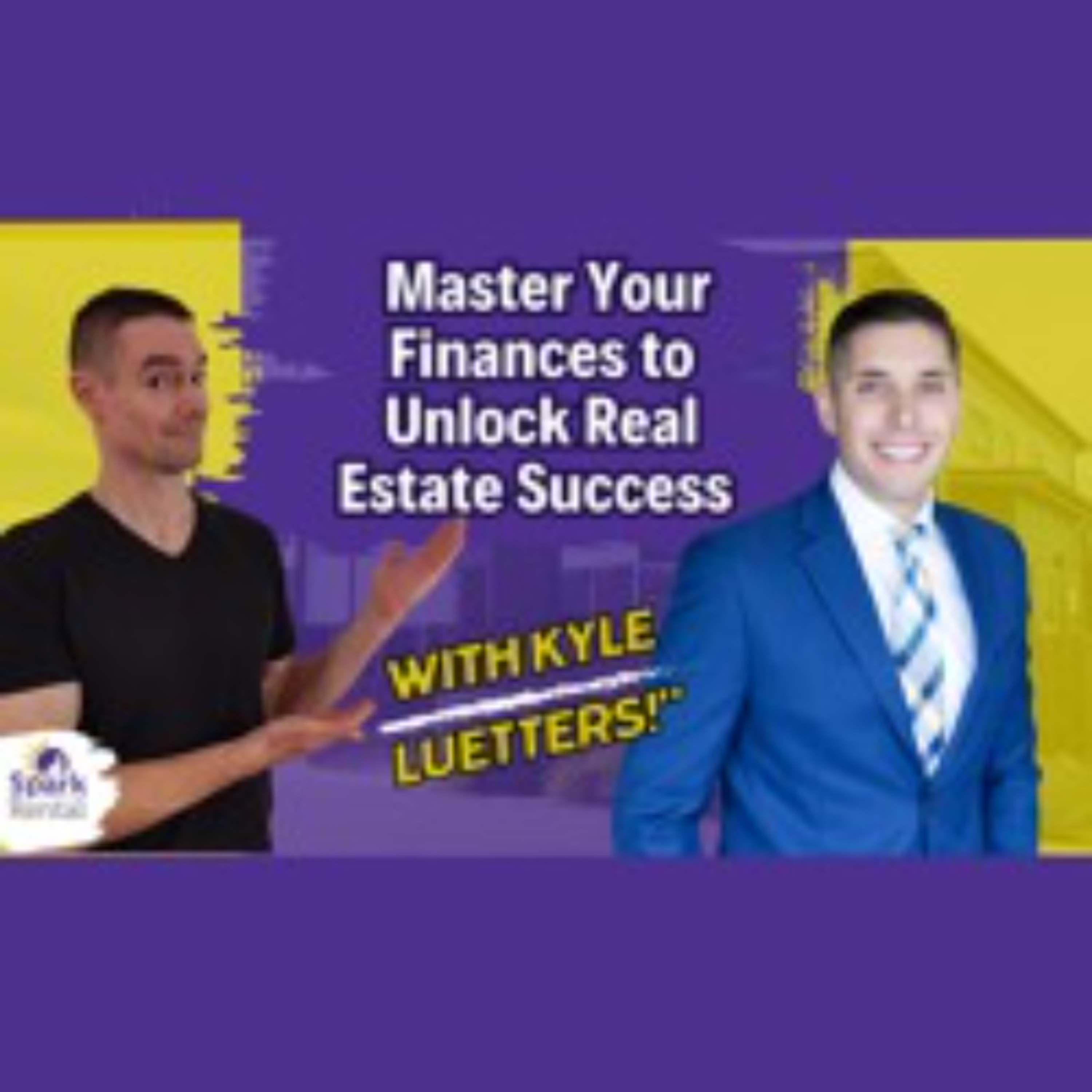cover of episode Ep. 239: Building a Solid Financial Foundation Before Investing in Real Estate with Kyle Luetters