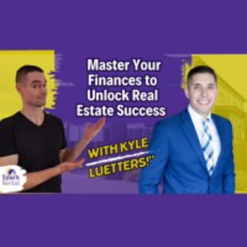 Ep. 239: Building a Solid Financial Foundation Before Investing in Real Estate with Kyle Luetters