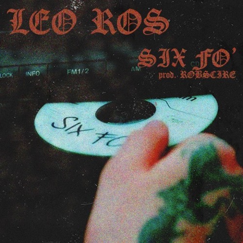 LEO ROS - SIX FO' (PROD. ROBSCIRE)