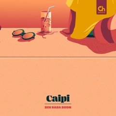 Ben Bada Boom - Caipi // Chillhop Essentials Summer 2021