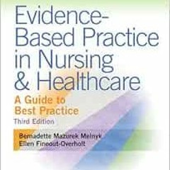 Read [KINDLE PDF EBOOK EPUB] Evidence-Based Practice in Nursing & Healthcare: A Guide to Best Practi