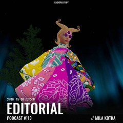 Radio Plato - Editorial Podcast #113 w/ Mila Kotka