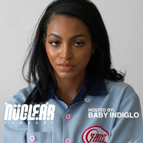 NUCLEAR/CURRENT® : By Baby Indiglo