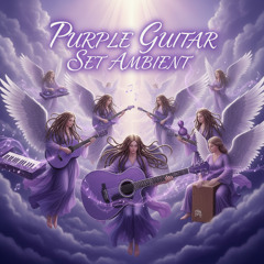 Purple guitar Ambient  set
