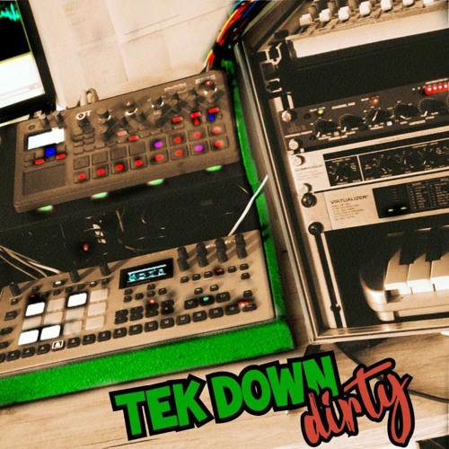 TEK DOWN dirty