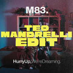 M83 - Midnight City (Teo Mandrelli Edit)