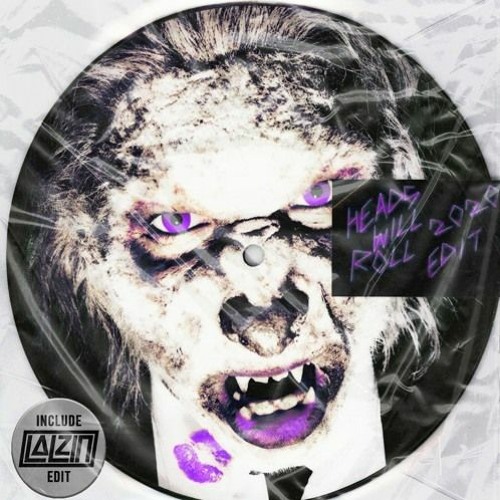 Heads Will Roll ( LALZIN 2K20 Edit )