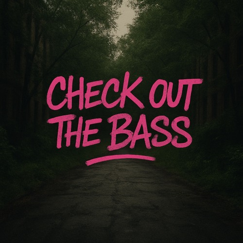 Check Out The Bass