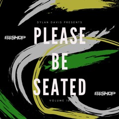 PLEASE BE SEATED | Volume 18 | FT. BISHOP