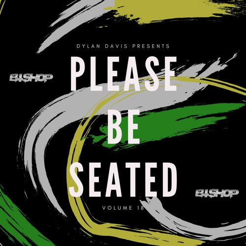 PLEASE BE SEATED | Volume 18 | FT. BISHOP