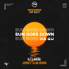 Sun Goes Down (WeDamnz VIP) [DJ T Marq Remix]