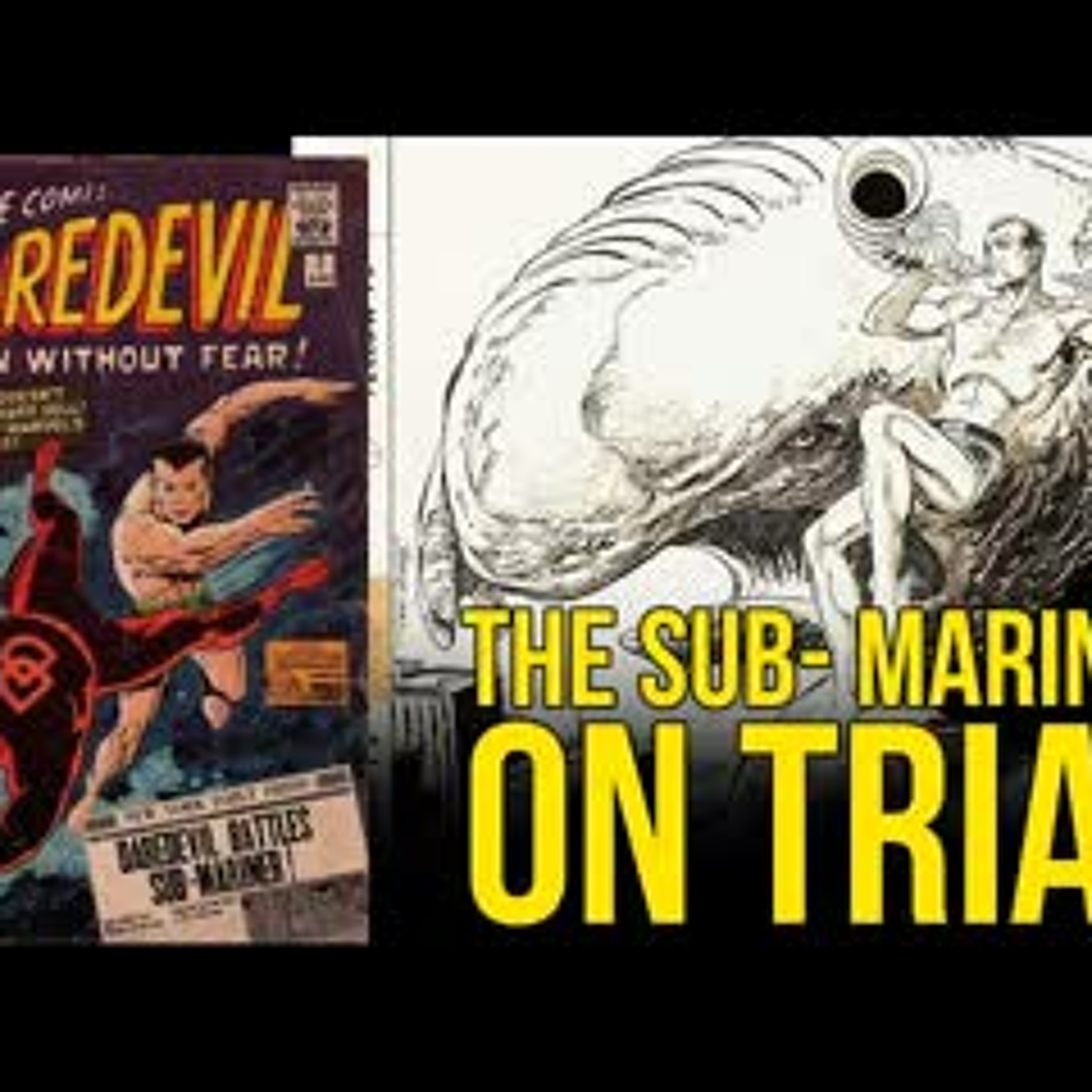 Namor the Sub-Mariner on Trial -  Daredevil issue 7 and Namor issue 13