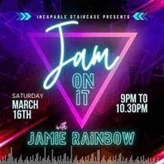 Jam On It March 16th 'Incapable Staircase 4th Bday Spesh'