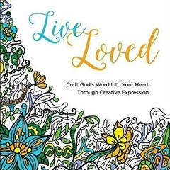 get [❤ PDF ⚡]  Live Loved: An Adult Coloring Book free