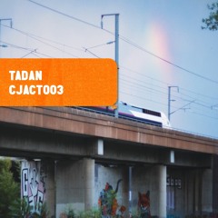 PREMIERE : Tadan - No Fear [CJACT003]