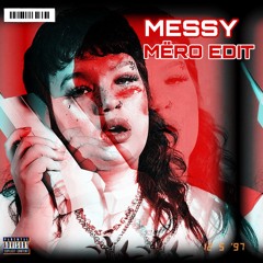 Messy - MËRO EDIT