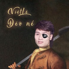 ĐÉO NỂ - Việt Lê