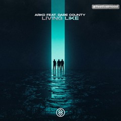 ARKO - Living Like (Feat. Dare County)